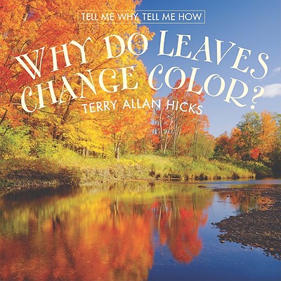 Why Do Leaves Change Color? - Hicks, Terry Allan
