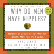 Why Do Men Have Nipples? CD: Hundreds of Questions You'd Only Ask a Doctor After Your Third Martini