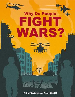 Why do People Fight Wars? - Brownlie Bojang, Alison, and Woolf, Alex (Contributions by)