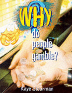 Why Do People Gamble? - Stearman, Kaye