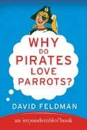 Why Do Pirates Love Parrots? - Feldman, David