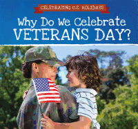 Why Do We Celebrate Veterans Day?