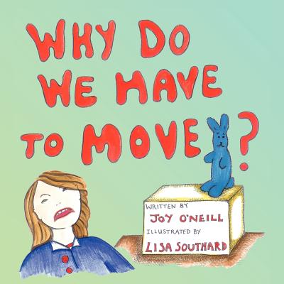 Why Do We Have to Move? - O'Neill, Joy