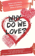 Why Do We Love? When Love Works, When It Doesn't, When It Settles