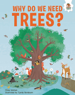 Why Do We Need Trees?: An Illustrated Guide