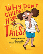 Why don't children have tails?: A book that celebrates curiosity