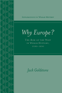 Why Europe?: The Rise of the West in World History, 1500-1850