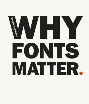 Why Fonts Matter: a multisensory analysis of typography and its influence from graphic designer and academic Sarah Hyndman - Hyndman, Sarah