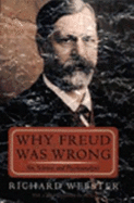 Why Freud Was Wrong: Sin, Science, and Psychoanalysis