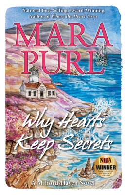 Why Hearts Keep Secrets: Milford-Haven Novel - Book 3 - Purl, Mara