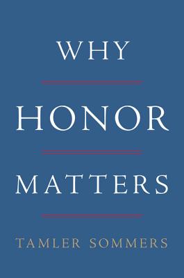 Why Honor Matters - Sommers, Tamler