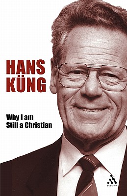 Why I Am Still a Christian - Kng, Hans