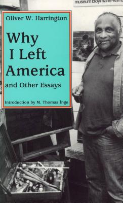 Why I Left America and Other Essays - Harrington, Oliver W