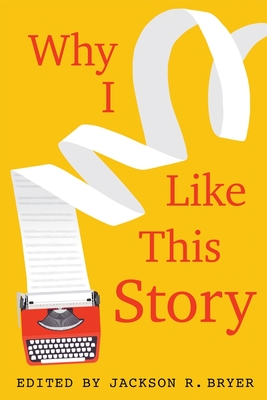 Why I Like This Story - Bryer, Jackson R (Contributions by), and Gurney, A R (Contributions by), and Cheuse, Alan (Contributions by)