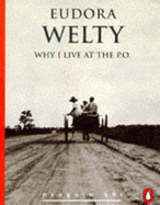 Why I Live at the P.O. - Welty, Eudora