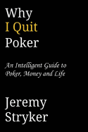 Why I Quit Poker (Second Edition)