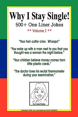 Why I Stay Single! 500+ One Liner Jokes - Volume I - Parker, Linda