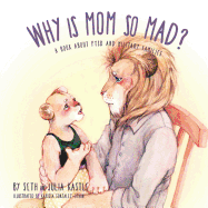 Why Is Mom So Mad?: A Book about Ptsd and Military Families