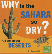 Why Is the Sahara So Dry?: A Book about Deserts