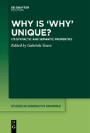 Why is 'Why' Unique?: Its Syntactic and Semantic Properties