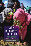 Why Islamists Go Green: Politics, Religion and the Environment
