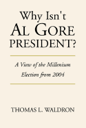 Why Isn't Al Gore President?