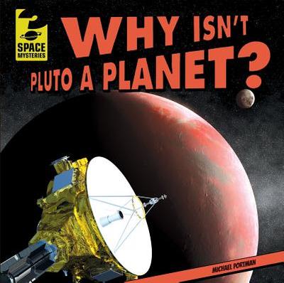 Why Isn't Pluto a Planet? - Portman, Michael