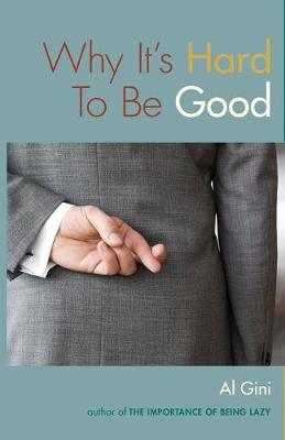 Why It's Hard To Be Good - Gini, Al