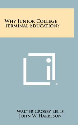 Why Junior College Terminal Education? - Eells, Walter Crosby