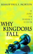 Why Kingdoms Fall: The Journey from Breakdown to Restoration