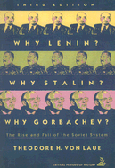 Why Lenin? Why Stalin? Why Gorbachev?: The Rise and Fall of the Soviet System