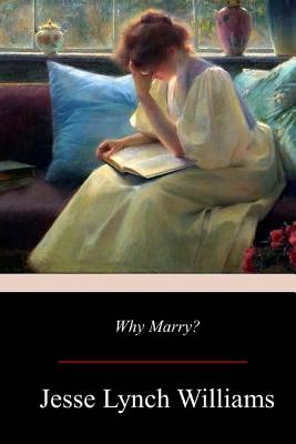 Why Marry? - Williams, Jesse Lynch