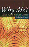 Why Me?: Learning to Live in Crises