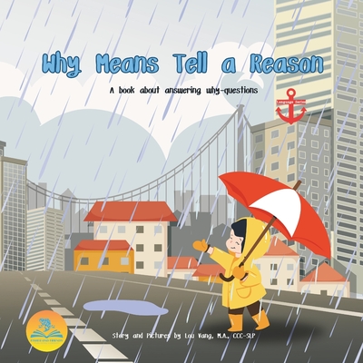 Why Means Tell a Reason: A book about answering why-questions - Vang, Lou