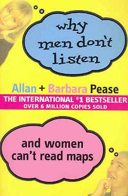 Why Men Don't Listen and Women Can't Read Maps - Pease, Allan
