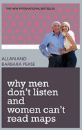 Why Men Don't Listen and Women Can't Read Maps - Pease, Allan, and Pease, Barbara