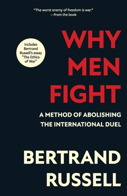 Why Men Fight (Warbler Classics Annotated Edition) - Russell, Bertrand