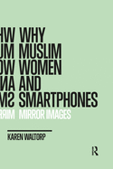 Why Muslim Women and Smartphones: Mirror Images