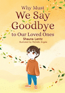 Why Must We Say Goodbye to Our Loved Ones