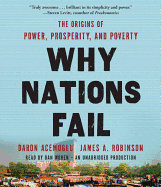 Why Nations Fail: The Origins of Power, Prosperity, and Poverty - Acemoglu, Daron, Professor, and Robinson, James A, and Woren, Dan (Read by)