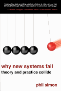 Why New Systems Fail: Theory and Practice Collide