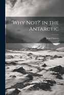 'Why not?' in the Antarctic