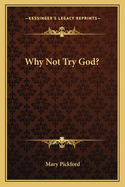 Why Not Try God?