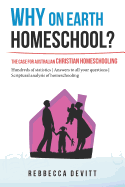 Why on Earth Homeschool: The Case for Australian Christian Homeschooling