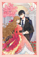 Why Raeliana Ended Up at the Duke's Mansion, Vol. 1: Volume 1