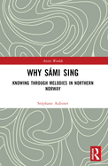 Why Smi Sing: Knowing through Melodies in Northern Norway