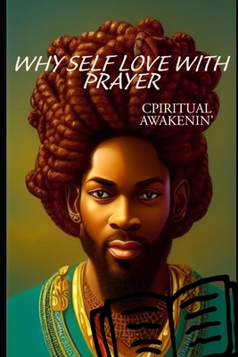 Why Self-Love with Prayer?: Bible Study - Awakenin', Cpiritual