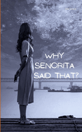 Why Senorita said that?