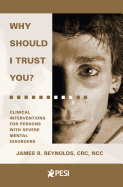 Why Should I Trust You?: Clinical Interventions for Persons with Severe Mental Disorders