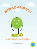 Why So Grumpy?: Mr. Circle is Having a Bad Day